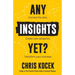 Any Insights Yet?: Connect the dots. Create new categories. Transform your business.