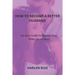 How to Become a Better Husband: An Easy Guide To Become Your Wife's Best Friend