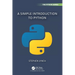 A Simple Introduction to Python