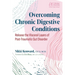 Overcoming Chronic Digestive Conditions: Release the Visceral Layers of Post-Traumatic Gut Disorder