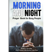 Morning and Night Prayer Book for Busy People: Embrace Serenity, Find Purpose, and Awaken Your Soul.