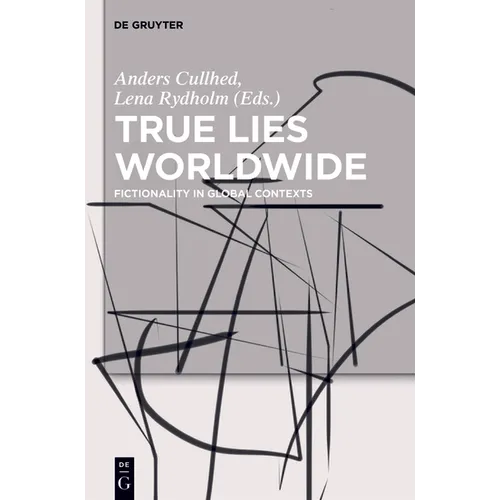 True Lies Worldwide: Fictionality in Global Contexts