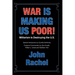 War Is Making Us Poor!