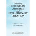 Debunking Christian Zionism and Evolutionary Creation: Two Bible-Based Essays for Evangelicals