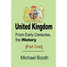 United Kingdom: From Early Centuries, the History