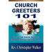 Church Greeters 101: Putting the Pieces Together for an Effective Greeting Team and Ministry