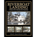 Riverboat Landing: A History of the Ocklawaha River Steamboats