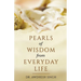 Pearls of Wisdom from Everyday Life