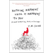 Nothing Happens Until It Happens to You: A Novel Without Pay, Perks, or Privileges