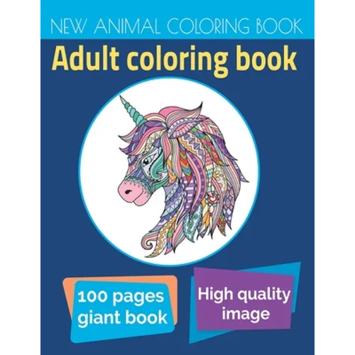 New Animal Coloring Book: An Adult Coloring Book Packed With Owls, Elephants, Lions, Butterflies, Cats, Dogs, Horses, Eagles, And So Much More!
