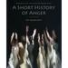A Short History of Anger