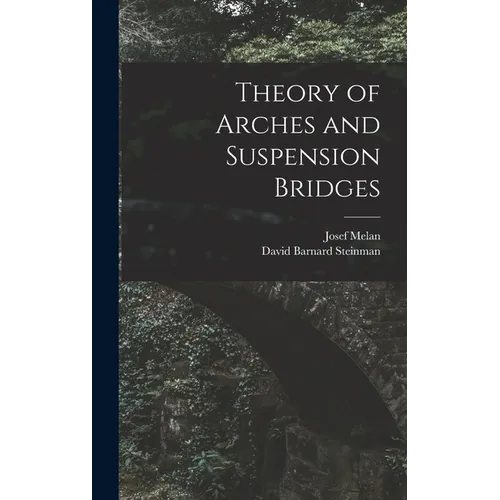 Theory of Arches and Suspension Bridges