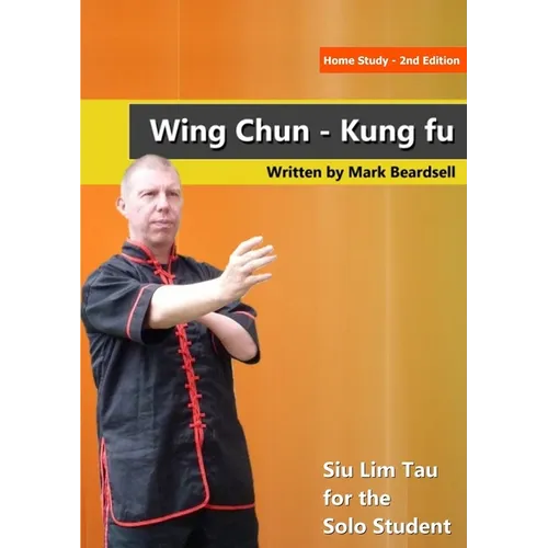 Wing Chun - Siu Lim Tau for the Solo Student