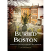 Buried Boston: America's Revolutionary Necropolis