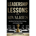 Leadership Lessons From Rivalries: Real Stories That Teach Vision, Strategy, and Competitive Edge
