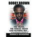 Bobby Brown: The Truth, The Whole Truth and Nothing But?