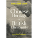Chinese Heritage in British Christianity