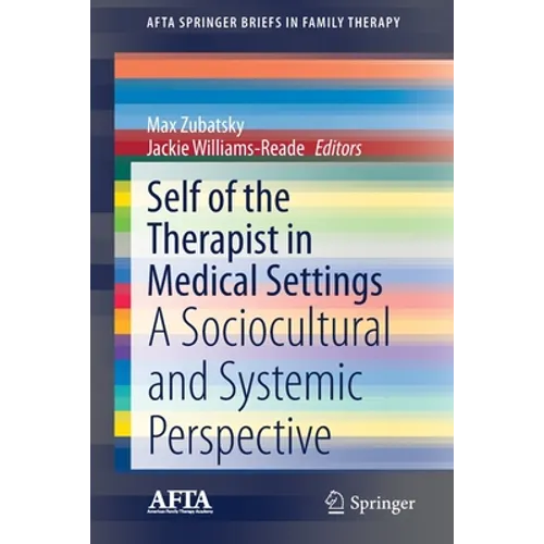 Self of the Therapist in Medical Settings: A Sociocultural and Systemic Perspective