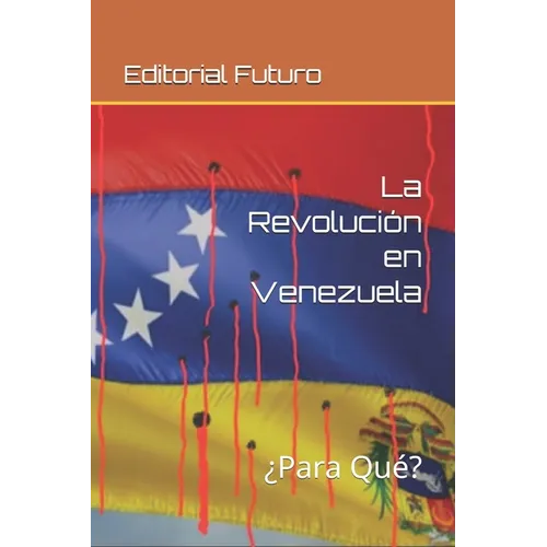 La Revolución en Venezuela: Socialismo del Siglo XXI