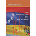 La Revolución en Venezuela: Socialismo del Siglo XXI