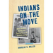 Indians on the Move: Native American Mobility and Urbanization in the Twentieth Century