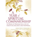 A Year of Spiritual Companionship: 52 Weeks of Wisdom for a Life of Gratitude, Balance and Happiness