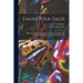 Hausa Folk-tales: the Hausa Text of the Stories in Hausa Superstitions and Customs, in Folk-lore, and in Other Publications