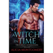 A Witch in Time: True Mates Generations Book 4