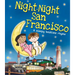Night-Night San Francisco