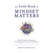 The Little Book of Mindset Matters
