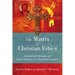 The Matrix of Christian Ethics: Integrating Philosophy and Moral Theology in a Postmodern Context