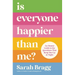 Is Everyone Happier Than Me?: An Honest Guide to the Questions That Keep You Up at Night