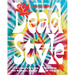 Dead Style: A Long Strange Trip Into the Magical World of Tie-Dye
