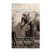 Jumbo the Elephant: The Life and Legacy of History's Most Famous Circus Animal
