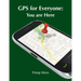 GPS for Everyone: You are Here