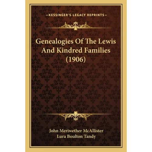 Genealogies Of The Lewis And Kindred Families (1906)