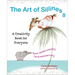 The Art of Silliness: A Creativity Book for Everyone