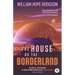The House on the Borderland with Original Foreword by Jonathan Maberry: Annotated Version
