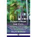 Flight from the City: An Experiment in Creative Living on the Land - Moving to the Country; Fresh Food, a Large Rural Home, and a Relaxed, H