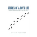 Stories of a Boy's Life: Adventures Growing Up in the 1940's