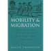 Mobility and Migration: East Anglian Founders of New England, 1629-1640