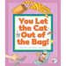 You Let the Cat Out of the Bag!: (And Other Crazy Animal Sayings)