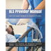 BLS Provider Manual: Basic Life Support Handbook for Healthcare Providers