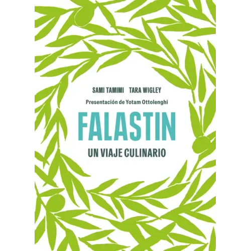 Falastin. Un Viaje Culinario / Falastin. a Palestinian Cookbook