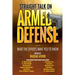Straight Talk on Armed Defense: What the Experts Want You to Know