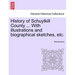 History of Schuylkill County ... With illustrations and biographical sketches, etc.