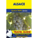 Alsace Travel Guide (Quick Trips Series): Sights, Culture, Food, Shopping & Fun