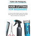 Haircutting for Beginners: An Easy to Follow Guide to Learn Haircutting Basics, how to Cut Men and Women Hair and How to Choose your Cutting Tool
