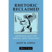 Rhetoric Reclaimed: Aristotle and the Liberal Arts Tradition