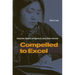 Compelled to Excel: Immigration, Education, and Opportunity Among Chinese Americans